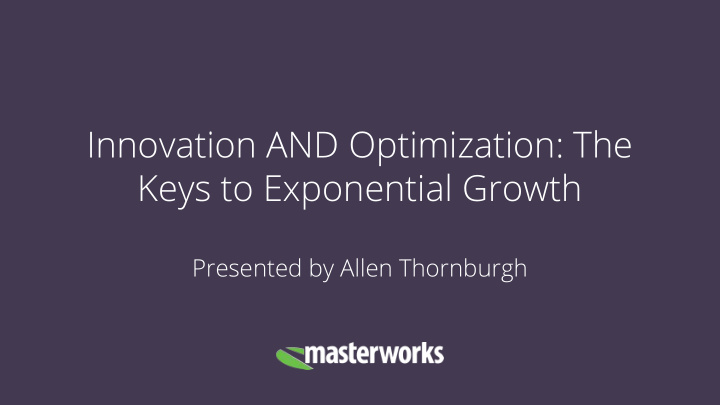 innovation and optimization the keys to exponential growth