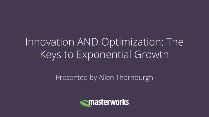 innovation and optimization the keys to exponential growth
