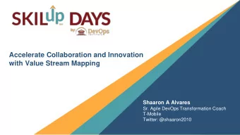 Accelerate Collaboration and Innovation  with Value Stream Mapping  Shaaron A Alvares  Sr. Agile