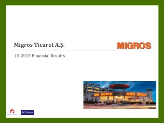 Migros T icaret A..  1H 2015 Financial Results  Disclaimer Statement Migros Ticaret A.  . (the