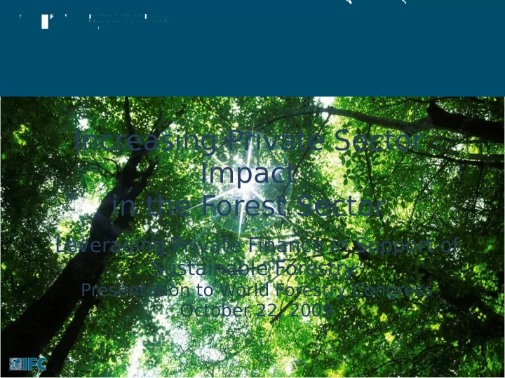 increasing private sector impact in the forest sector