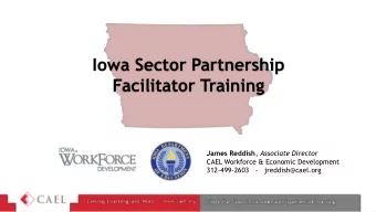 Facilitator Training James Reddish , Associate Director  CAEL Workforce &amp; Economic Development