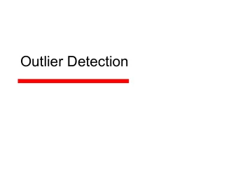 Outlier Detection  Motivation: Fraud Detection  http://i.imgur.com/ckkoAOp.gif  Jian Pei: CMPT