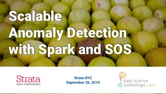 Scalable  Anomaly Detection  with Spark and SOS  Strata NYC  September 26, 2019  Hi there, my name