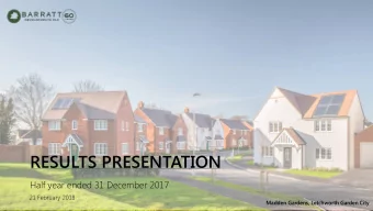 RESULTS PRESENTATION  Half year ended 31 December 2017  21 February 2018  Madden Gardens,