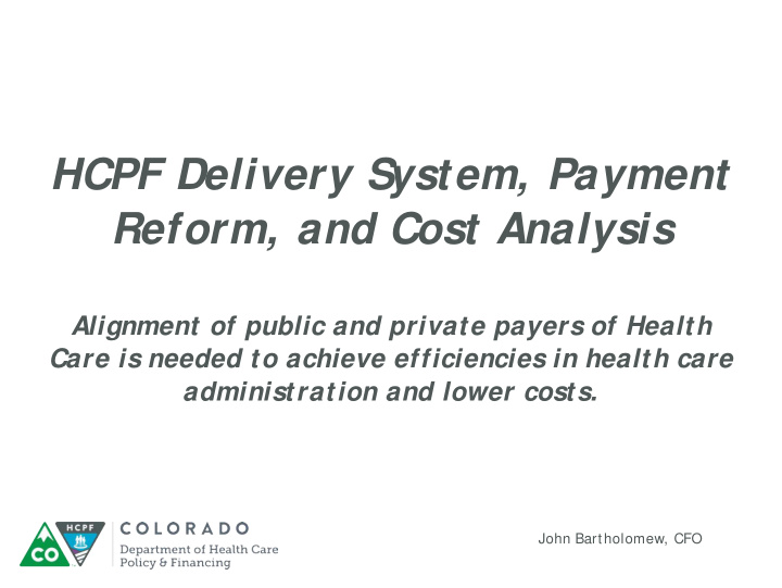 hcpf delivery system payment reform and cost analysis