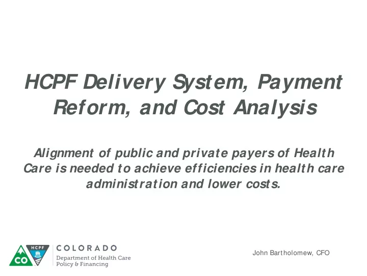 hcpf delivery system payment reform and cost analysis