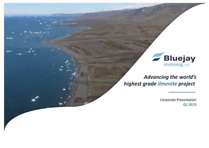 advancing the world s highest grade ilmenite project