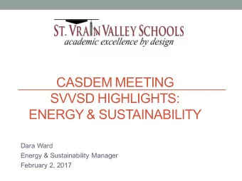 CASDEM MEETING  SVVSD HIGHLIGHTS:  ENERGY &amp; SUSTAINABILITY  Dara Ward  Energy &amp;