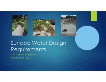 Surface Water Design  Requirements  CITY COUNCIL MEETING  OCTOBER 18 , 2016  Goal  Provide input