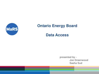 Ontario Energy Board Data Access  presented by -  Joe Greenwood  Sasha Sud    Introduction