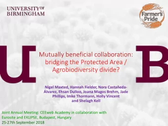 bridging the Protected Area /  Agrobiodiversity divide? Nigel Maxted, Hannah Fielder, Nora