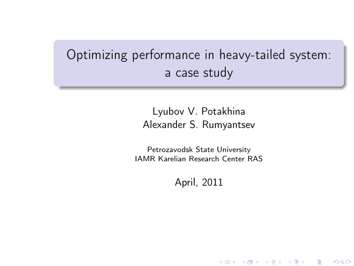 optimizing performance in heavy tailed system a case study