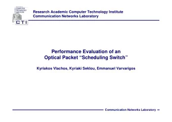 Performance Evaluation of an  Optical Packet Scheduling Switch  Kyriakos Vlachos, Kyriaki