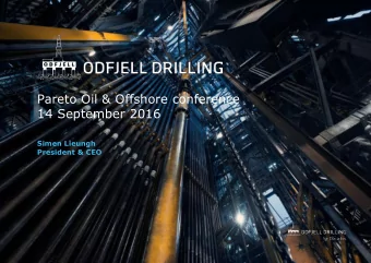 Pareto Oil &amp; Offshore conference  14 September 2016  Simen Lieungh  President &amp; CEO  We