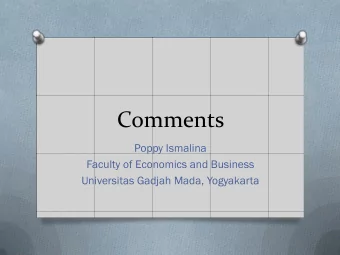 Comments  Poppy Ismalina  Faculty of Economics and Business  Universitas Gadjah Mada, Yogyakarta
