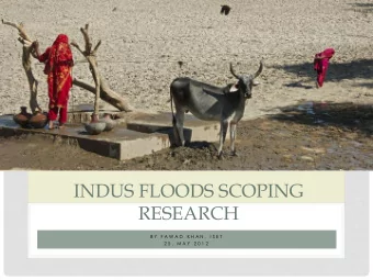 RESEARCH  B Y  F A W A D  K H A N ,  I S E T  2 5 ,  M A Y  2 0 1 2  OVERVIEW OF FLOOD SCOPING