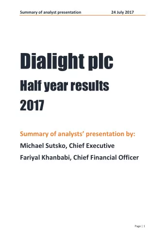 Dialight plc  Half year results  2017 Summary of analysts presentation by:  Michael Sutsko,