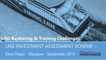 LNG INVESTMENT ASSESSMENT SCHEME  Eleni Filippi  Glasgow  September 2015  CONTENTS  1.