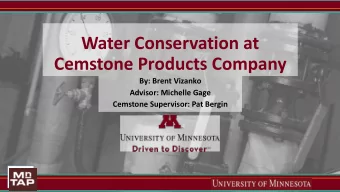 Water Conservation at  Cemstone Products Company  By: Brent Vizanko  Advisor: Michelle Gage