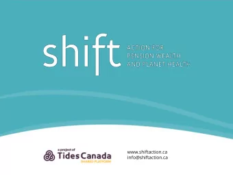 www.shiftaction.ca  info@shiftaction.ca  Your Pension and the Climate  Engaging your Fund on the