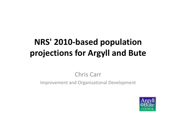 nrs 2010 based population projections for argyll and bute