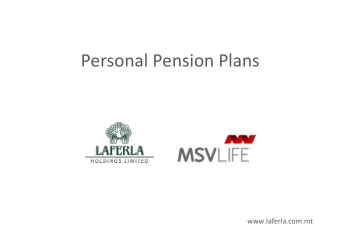 Personal Pension Plans  www.laferla.com.mt  Group Personal Pension Plans 1 Why save for retirement?