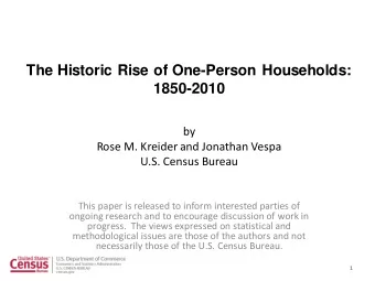 The Historic Rise of One-Person Households:  1850-2010  by  Rose M. Kreider and Jonathan Vespa