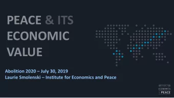 ECONOMIC  VALUE Abolition 2020  July 30, 2019 Laurie Smolenski  Institute for Economics and
