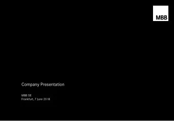 Company Presentation  MBB SE  Frankfurt, 7 June 2018  Mission: As a listed family business, MBB