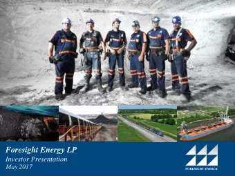 Foresight Energy LP  Investor Presentation  May 2017  FORESIGHT ENERGY  Disclaimer  It is
