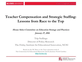 Teacher Compensation and Strategic Staffing:  Lessons from Race to the Top  House Select Committee