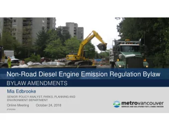 Non-Road Diesel Engine Emission Regulation Bylaw  BYLAW AMENDMENTS  Mia Edbrooke  SENIOR POLICY