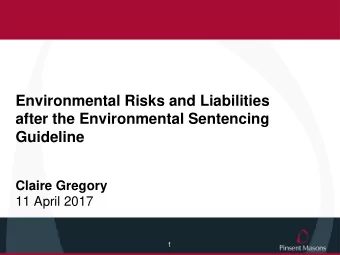 11 April 2017  1  Overview  Reasons to listen  the new Environmental Sentencing Guideline