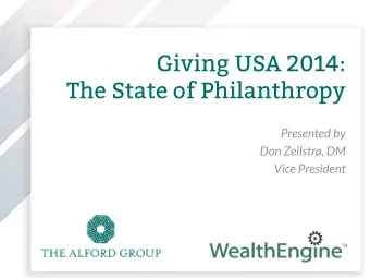 Giving USA 2014:  The State of Philanthropy  Presented by  Don Zeilstra, DM  Vice President