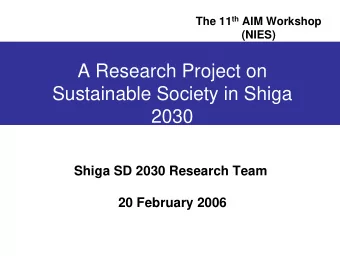 A Research Project on  Sustainable Society in Shiga  2030  Shiga SD 2030 Research Team  20 February