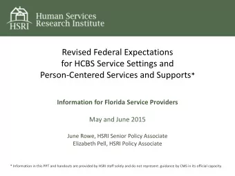 Revised Federal Expectations  for HCBS Service Settings and Person-Centered Services and Supports *