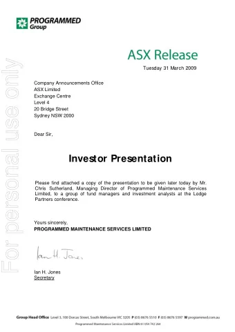 For personal use only  Tuesday 31 March 2009  Company Announcements Office  ASX Limited  Exchange