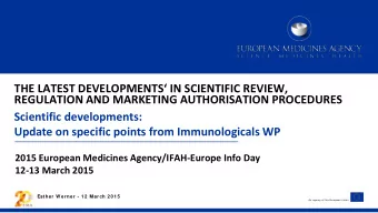 THE LATEST DEVELOPMENTS IN SCIENTIFIC REVIEW,  REGULATION AND MARKETING AUTHORISATION PROCEDURES