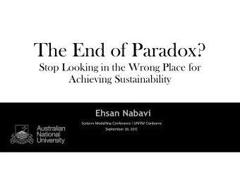 The End of Paradox?  Stop Looking in the Wrong Place for  Achieving Sustainability  Ehsan Nabavi