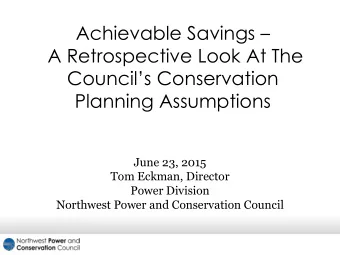 Achievable Savings   A Retrospective Look At The  Councils Conservation Planning Assumptions