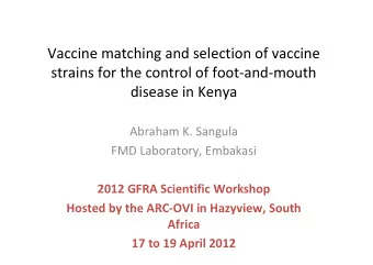 Vaccine matching and selection of vaccine  strains for the control of foot-and-mouth  disease in