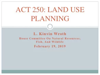 PLANNING  L. Kinvin Wroth  House Committee On Natural Resources,  Fish, And Wildlife  February 19,