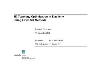 3D Topology Optimization in Elasticity  Using Level Set Methods  Emanuel Teichmann  17 November