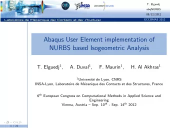 Abaqus User Element implementation of  NURBS based Isogeometric Analysis T. Elguedj 1 , A. Duval 1