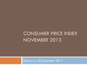 NOVEMBER 2013  Release on 30 December 2013  Inflation rate for November 2013  Monthly percentage