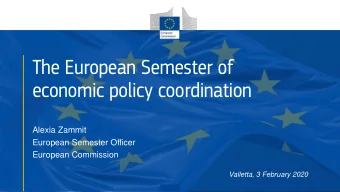 The European Semester of  economic policy coordination  Alexia Zammit  European Semester Officer