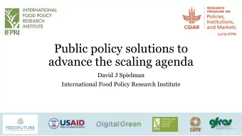 advance the scaling agenda  David J Spielman  International Food Policy Research Institute  What is