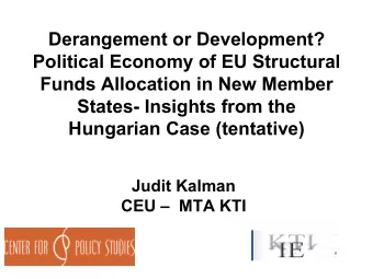 Derangement or Development?  Political Economy of EU Structural  Funds Allocation in New Member