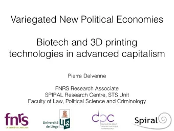 Variegated New Political Economies    Biotech and 3D printing  technologies in advanced